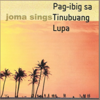 Joma Sings Pag-ibig sa Tinubuang Lupa